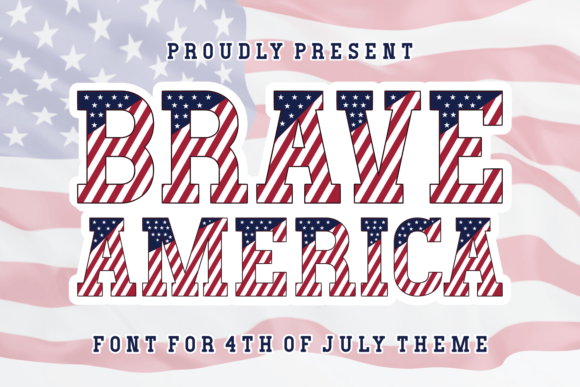 Brave America: The Ultimate Decorative Font for Patriotic Campaigns