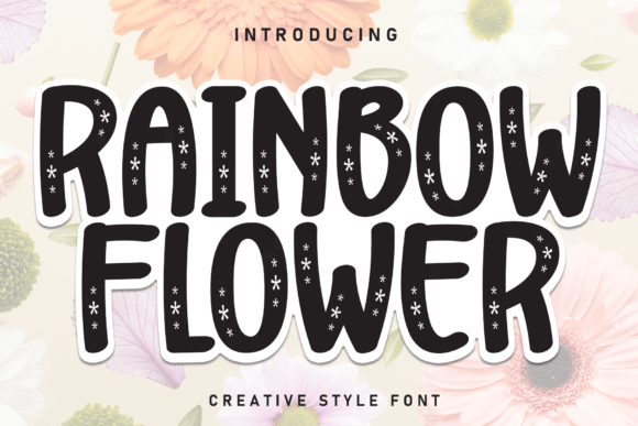 Rainbow Flower Font: A Sweet Typeface for Campaigns